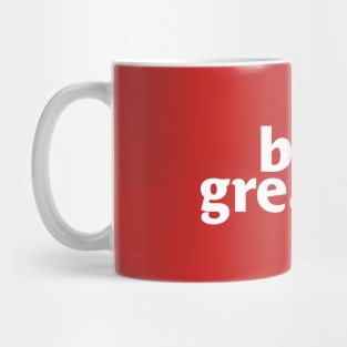 Be Greatful Mug